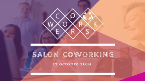 3ème Edition du Salon Coworking 2019  le 17 octobre 2019